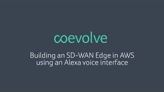 Watch us build an SDWAN Edge in AWS in 5 minutes using Alexa [upl. by Nosauq]