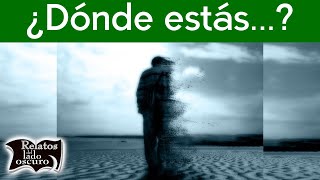 ¿Dónde estás Desvanecimientos misteriosos  Relatos del lado oscuro [upl. by Huberto]