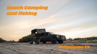 Beach Camping and Fishing on Matagorda Beach Texas [upl. by Andeee]