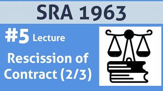 Specific Relief Act 1963 Lecture 5 Rescission of Contract in sale or lease of immovable property [upl. by Tikna401]