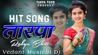 Hit Song Tarpa 🌿 Tarpa 2024 Vedant Musical Dj Rakya Bhai Keyboard Master [upl. by Soinski]