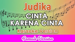 Judika  Cinta Karena Cinta FEMALE Karaoke Lirik Tanpa Vokal by regis [upl. by Witte]