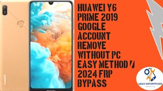 Huawei Y6 Prime 2019 google Account Remove Without Pc Easy Method 2024 Frp Bypass [upl. by Accever351]