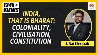 India that is Bharat Coloniality Civilisation Constitution  J Sai Deepak  SangamTalks [upl. by Nivloc]