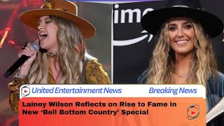 Lainey Wilson Reflects on Rise to Fame in New ‘Bell Bottom Country’ Special [upl. by Ennairod204]