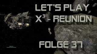 Lets Play X³Reunion  Folge 37 Spuren im All DeutschHD [upl. by Searle]