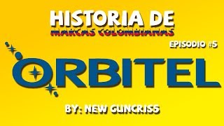 La historia de Orbitel  Marcas Colombianas  Episodio 5 [upl. by Sherman769]