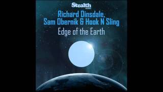 Richard Dinsdale Sam Obernik amp Hook N Sling  Edge Of The Earth Original Mix [upl. by Dloreh781]