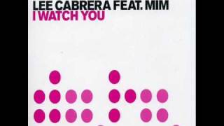 Lee Cabrera Ft MIM  I Watch You Radio Edit [upl. by Kloster]