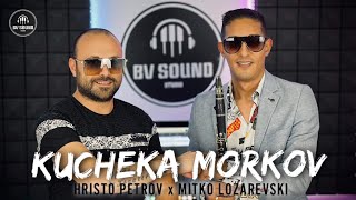 HRISTO PETROV x MITKO LOZAREVSKIKUCHEKA MORKOVХристо Петров и Митко ЛозаревскиКючека Морков 2021 [upl. by Nywled]