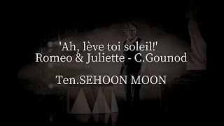 TenSehoon Moon Lamour lamour  Ah Levetoi soleil Roméo et Juliette  CGounod 테너 문세훈 [upl. by Brendin]