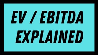 Enterprise Multiple Explained EVEBITDA  Valuation Ratios [upl. by Somar122]