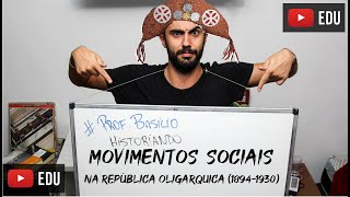 Movimentos Sociais na República Oligárquica História do Brasil [upl. by Irrab]