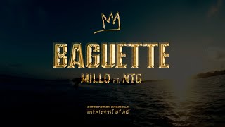 MILLO X NTG  BAGUETTE VIDEO OFICIAL [upl. by Huda]