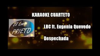 KARAOKE LBC ft Eugenia Quevedo  Despechada [upl. by Lerim447]