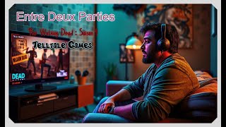 Entre Deux Parties  The Walking Dead  Saison 1 de Telltale Games  Une aventure marquante [upl. by Halla]