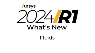 Ansys 2024 R1 Whats New in Fluent [upl. by Eirrem]