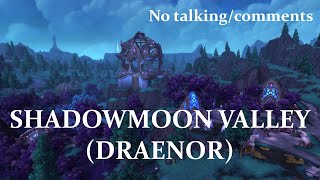 1 ASMR WoW No talking only ambience  music Draenor Shadowmoon Valley Night elf hunter Part 1 [upl. by Llenehs]