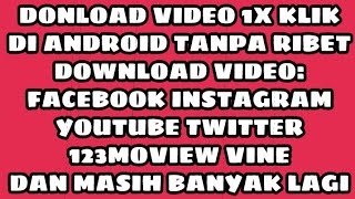 Cara Download Video di Facebook Instagram Twitter Youtube dll Dalam Sekali Klik di Android [upl. by Kcirevam]