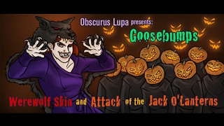 Goosebumps Werewolf SkinAttack of the JackoLanterns Obscurus Lupa Presents FROM THE ARCHIVES [upl. by Ylhsa424]