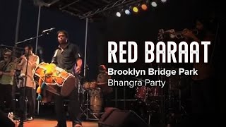 Red Baraat  Live At Brooklyn Bridge Park Bhangra Party [upl. by Zetes]