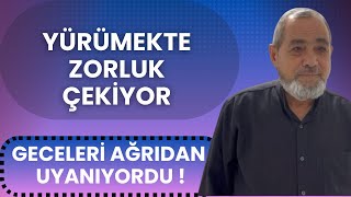 YÃœRÃœMEKTE ZORLUK Ã‡EKÄ°YOR  GECELERÄ° ANSIZIN AÄRIDAN UYANIYORDU [upl. by Murtagh767]