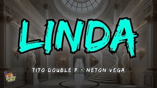 LINDA  Tito Double P Neton Vega Letra  Lyrics [upl. by Nagaet]