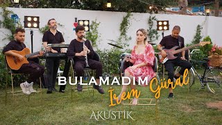 İrem Güral  Bulamadım [upl. by Tremaine]