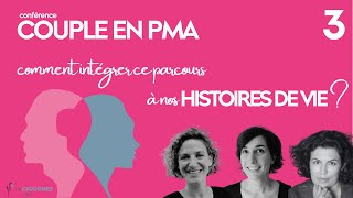 COUPLE EN PMA  3  Comment intégrer ce parcours à nos histoires de vie [upl. by Noral683]