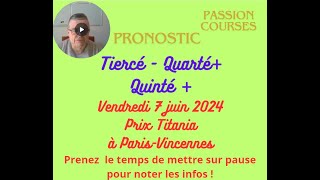 Pronostic Courses Hippiques PMU Quinté Vendredi 7 juin 2024 Prix Titania à Vincennes [upl. by Ecire]