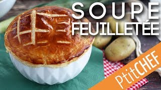 Recette de soupe feuilletée poireaux pommes de terre  Ptitchefcom [upl. by Anhpad76]