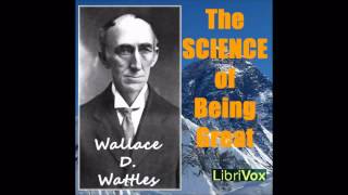 The Science of Being Great by Wallace Delois Wattles Free SelfImprovement Audiobook from LibriVox [upl. by Haelak]