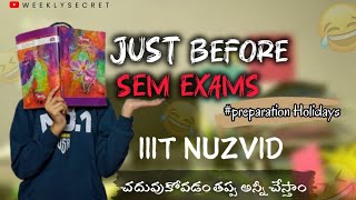 IIIT NUZVID లో Exams Preparation Be like 😂📚  IIIT NUZVID  Weeklysecret [upl. by Beisel766]