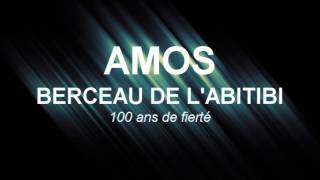 AMOS BERCEAU DE LABITIBI  100 ans de fierté [upl. by Jaffe147]