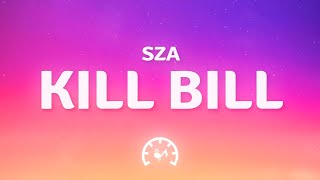 SZA  Kill Bill Lyrics [upl. by Rudie637]