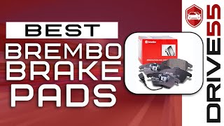 Best Brembo Brake Pads 👍 A Buyers Guide  Drive 55 [upl. by Jesselyn]