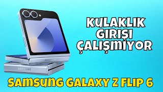 Samsung Galaxy Z Flip 6 kulaklık girişi çalışmıyor [upl. by Otanod]