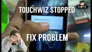 MENGATASI TOUCHWIZ DEPAN TERHENTI STOPPED SEMUA SAMSUNG  TOUCHWIZ ERROR [upl. by Yelsehc]