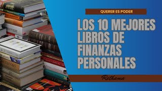 LOS 10 MEJORES LIBROS DE FINANZAS PERSONALES [upl. by Blakely260]