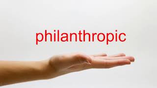 How to Pronounce philanthropic  American English [upl. by Zuzana]