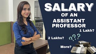 Salary of an Assistant Professor💰📈  1 lakh or more  Govt amp Private Institutions [upl. by Sarina734]