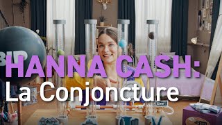 Hanna Cash La Conjoncture [upl. by Torey]