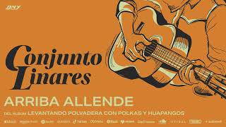 Conjunto Linares  Arriba Allende Audio Oficial [upl. by Arocal486]