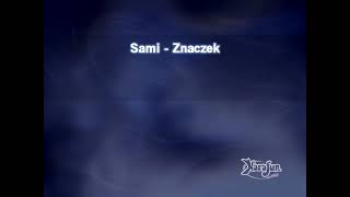 Sami Znaczek Karaoke [upl. by Enimaj]