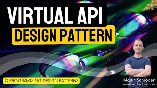 Embedded C Programming Design Patterns Virtual API Pattern [upl. by Notaes]