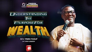 UNDERSTANDING THE PURPOSE FOR WEALTH  REV YINKA YUSUF [upl. by Morse447]