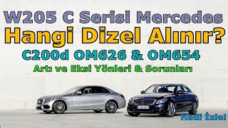 C SERİSİNDE HANGİ DİZEL MOTOR DAHA İYİDİR  MERCEDES W205 [upl. by Weixel]