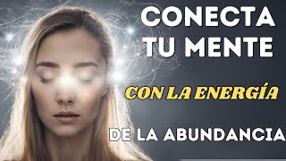 ⚡CONEXIÓN ENERGÉTICA CON EL UNIVERSO  MENTE ABUNDANTE Y MILLONARIA  Ley de Atracción  432 Hz⚡ [upl. by Woodford500]