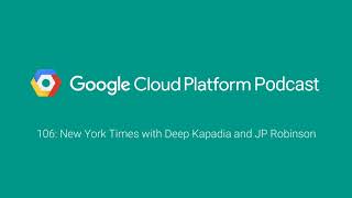 New York Times with Deep Kapadia and JP Robinson GCPPodcast 106 [upl. by Faucher]