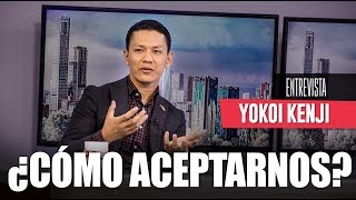 ¿CÓMO ACEPTARNOS COMO SOMOS  YOKOI KENJI  ENTREVISTA [upl. by Milson]